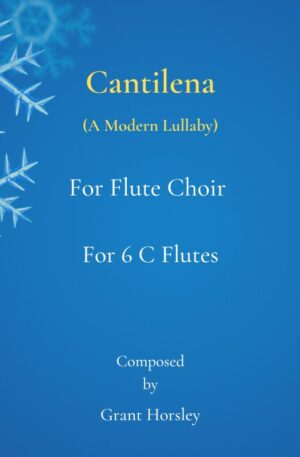 “Cantilena” A Modern Lullaby For Flute Choir (6 C Flutes)