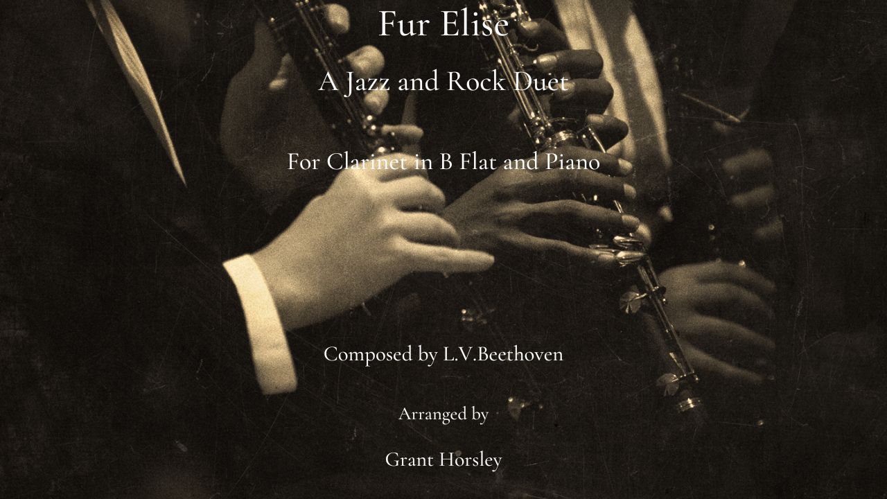 “Fur Elise” A Jazz and Rock Duet for Clarinet in B flat and Piano