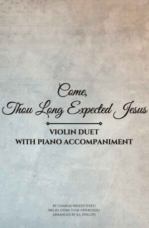 Come, Thou Long Expected Jesus - Violin Duet with Piano Accompaniment