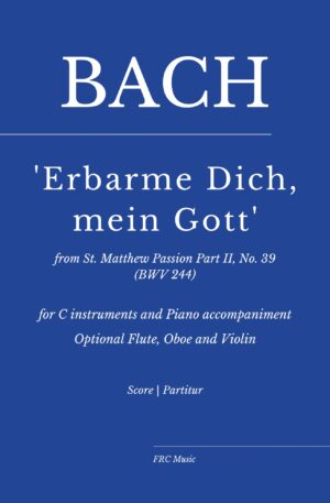 Bach: Erbarme dich mein Gott – Matthäuspassion – (for C instruments and Piano Accompaniment)