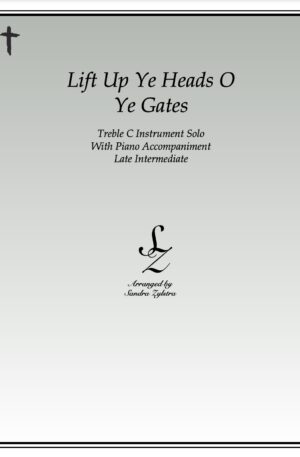 Lift Up Ye Heads O Ye Gates – Instrument Solo with Piano Accompaniment