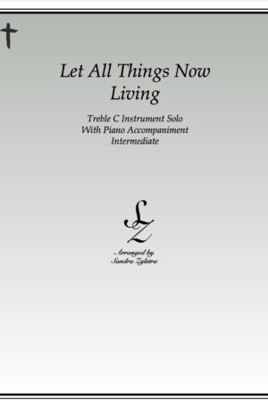 Let All Things Now Living – Instrument Solo with Piano Accompaniment