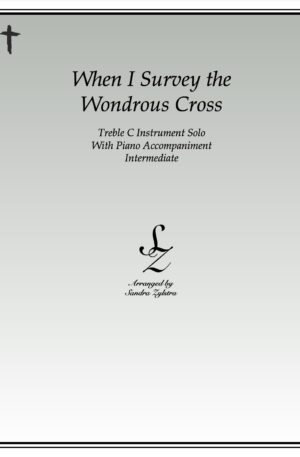 When I Survey The Wondrous Cross – Instrument Solo with Piano Accompaniment