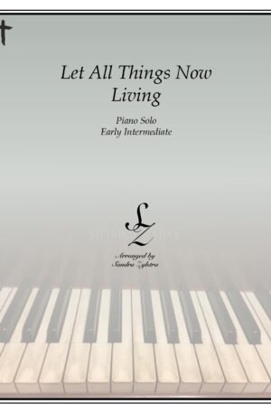 Let All Things Now Living -Early Intermediate Piano Solo
