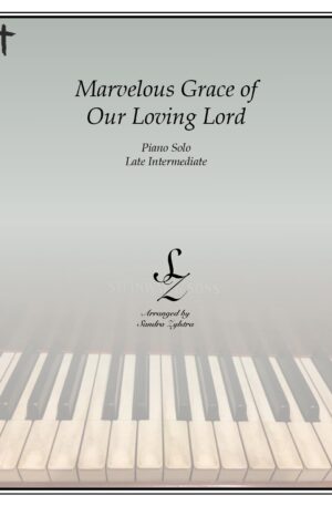 Marvelous Grace Of Our Loving Lord -Late Intermediate Piano Solo