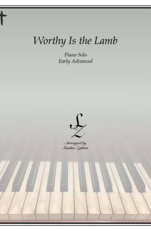 Worthy Is The Lamb -Early Advanced Piano Solo