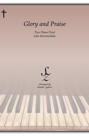 Glory And Praise -Two Piano Duet