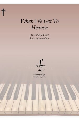 When We Get To Heaven -Two Piano Duet