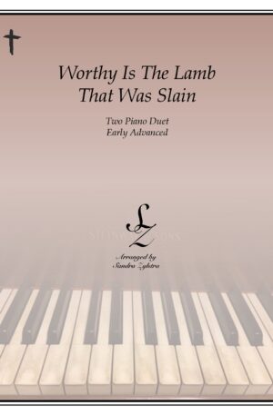 Worthy Is The Lamb That Was Slain -Two Piano Duet
