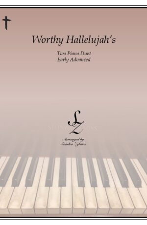 Worthy Hallelujah’s -Two Piano Duet