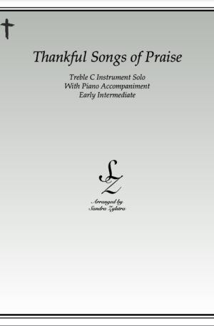 Thankful Songs Of Praise – Instrument Solo with Piano Accompaniment