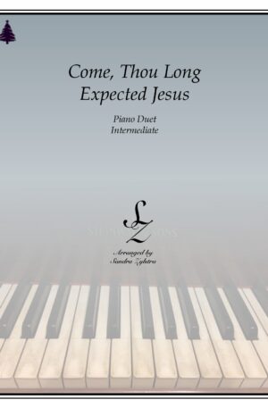 Come, Thou Long Expected Jesus -Intermediate Piano Duet