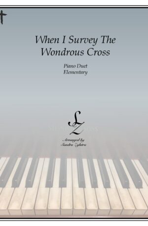 When I Survey The Wondrous Cross -Elementary Piano Solo/Duet