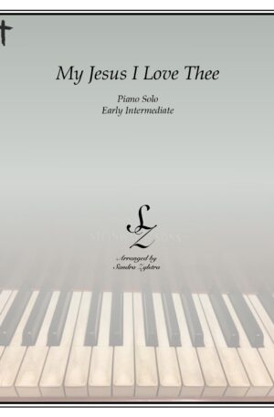 My Jesus, I Love Thee -Early Intermediate Piano Solo