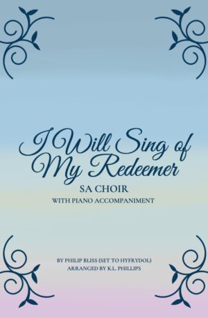 I Will Sing of My Redeemer – SA Choir with Piano Accompaniment