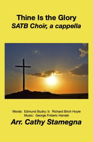Thine Is the Glory (SATB, SAB a cappella Choir)