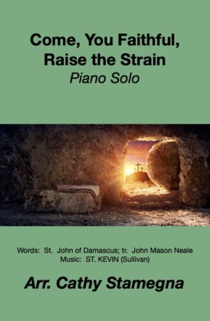 Come, You Faithful, Raise the Strain (Piano Solo)