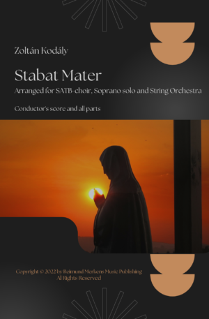 Stabat Mater – Zoltán Kodály – Arrangement for choir and string orchestra by Reimund Merkens Music