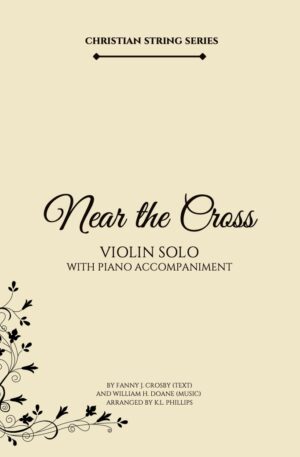Near the Cross – Violin Solo with Piano Accompaniment