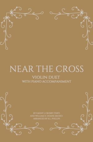 Near the Cross – Violin Duet with Piano Accompaniment