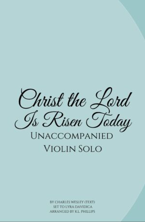 Christ the Lord Is Risen Today – Unaccompanied Violin Solo