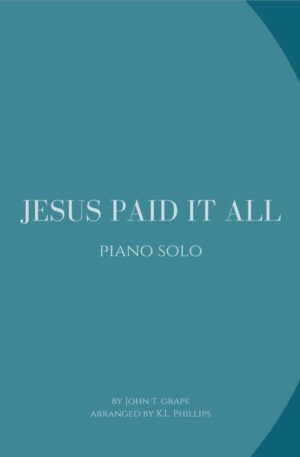 Jesus Paid It All – Piano Solo