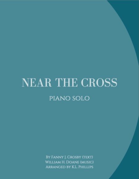 Near the Cross - Piano Solo
