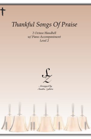 Thankful Songs Of Praise -2 octave handbell & piano accompaniment