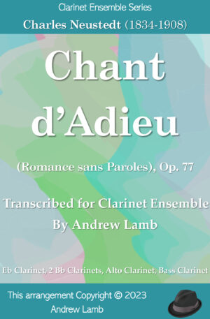 Chant d’Adieu (Romance sans Paroles), Op. 77 [by Charles Neudtedt, arr for Clarinet Choir]