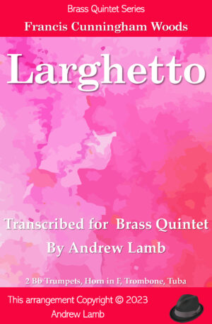 Larghetto (by Francis Cunningham Woods, arr. for Brass Quintet)