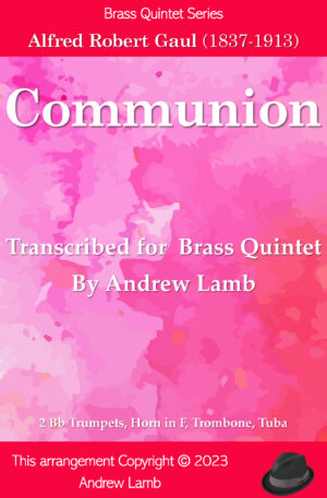 Alfred R. Gaul | Communion | for Brass Quintet
