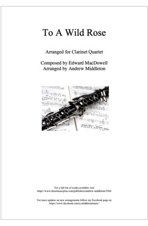 To a Wild Rose arranged for Clarinet Quartet