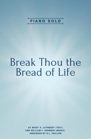 Break Thou the Bread of Life – Piano Solo