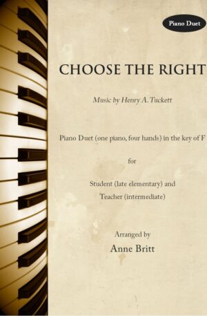 Choose the Right – Late Elementary Student/Teacher Piano Duet, key of F