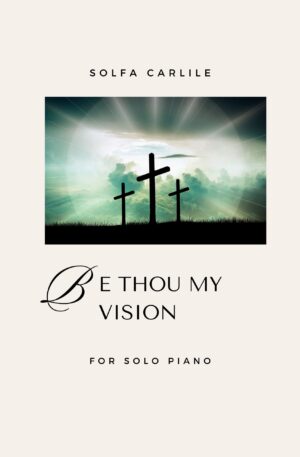 Be Thou My Vision – Piano Solo