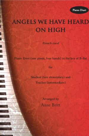 Angels We Have Heard on High – Late Elementary Student/Teacher Piano Duet, key of Bb