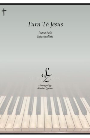 Turn To Jesus -intermediate piano solo