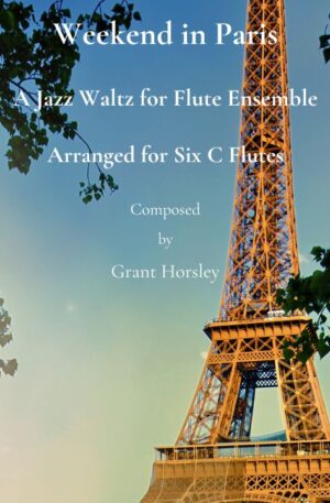 “Weekend in Paris” Original Jazz Waltz for Flute Ensemble (6 C Flutes)