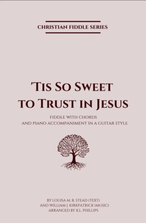 ‘Tis So Sweet to Trust in Jesus – Fiddle Solo with Piano Accompaniment in a Guitar Style