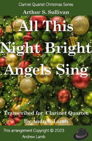 All This Night Bright Angels Sings (for Clarinet Quartet)