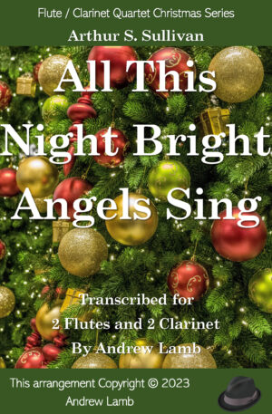 All This Bright Night Angels Sing (for Flute – Clarinet Quartet)