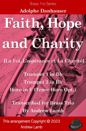 La Foi, L’Espérance et La Charité (Faith, Hope, and Charity) – Brass Trio Arrangement