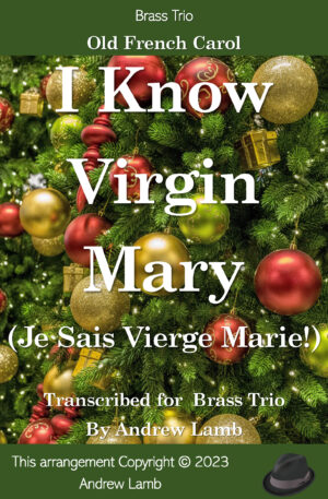 I Know O Virgin Mary (for Brass Trio)
