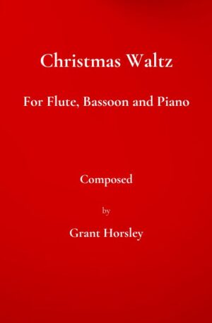 “Christmas Waltz” Original for Flute, Bassoon and Piano.