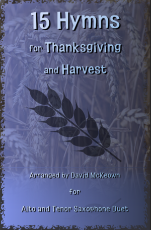 15 Favourite Hymns for Thanksgiving and Harvest for Alto and Tenor Saxophone Duet