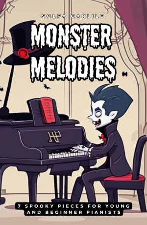 Monster Melodies (7 Spooky Pieces for Young & Beginner Pianists)