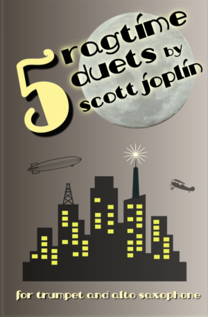 5 Ragtime Duets by Scott Joplin for Trumpet and Alto Saxophone