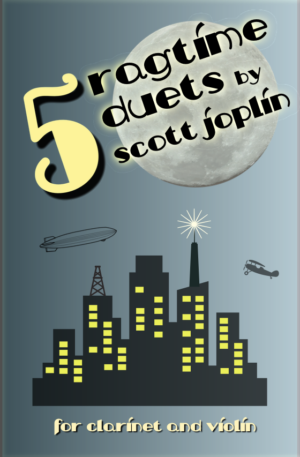 5 Ragtime Duets by Scott Joplin for Clarinet and Violin