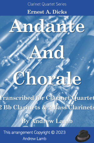 Andante and Chorale (arr. for Clarinet Quartet)
