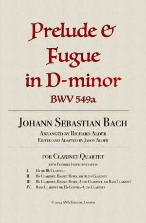 Prelude and Fugue in D-minor BWV 549a for clarinet quartet, J.S. Bach arr. Richard Alder